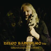 diego banchero trio - gathered lectures from a lifetime